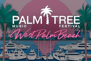 Palm Tree Music Festival 2027 - West Palm Beach